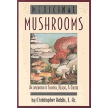 Medicinal Mushrooms: An Exploration of Tradition, Healing, & Culture