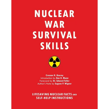 Nuclear War Survival Skills: Lifesaving Nuclear Facts and Self-Help Instructions