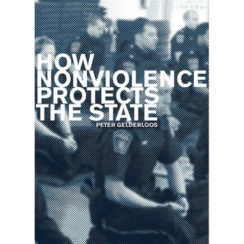 How Nonviolence Protects the State