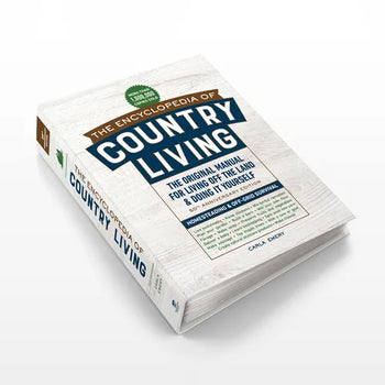 The Encyclopedia of Country Living, 50th Anniversary Edition: The Original Manual for Living Off the Land & Doing It Yourself (Homesteading & Off-Grid