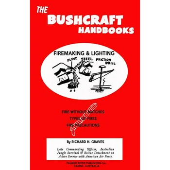 The Bushcraft Handbooks - Firemaking & Lighting