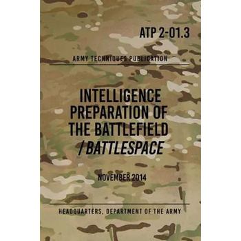 ATP 2-01.3 Intelligence Preparation of the Battlefield / Battlespace: November 2014