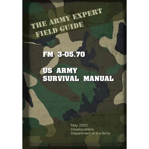 Field Manual FM 3-05.70 US Army Survival Guide
