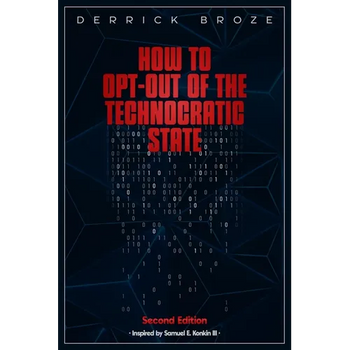 How to Opt-Out of the Technocratic State: 2nd Edition - Paperback