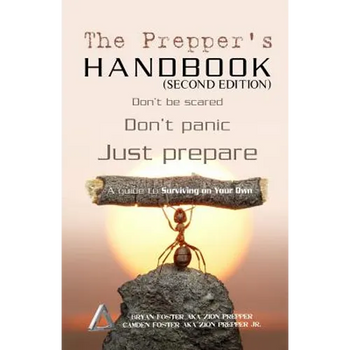 The Prepper's Handbook - Second Edition: A Guide To Surviving On Your Own