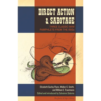 Direct Action & Sabotage: Three Classic IWW Pamphlets from the 1910s