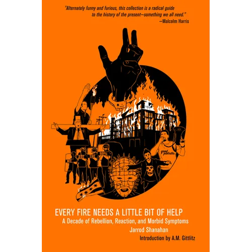 Every Fire Needs a Little Bit of Help: A Decade of Rebellion, Reaction, and Morbid Symptoms