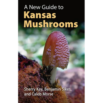 A New Guide to Kansas Mushrooms