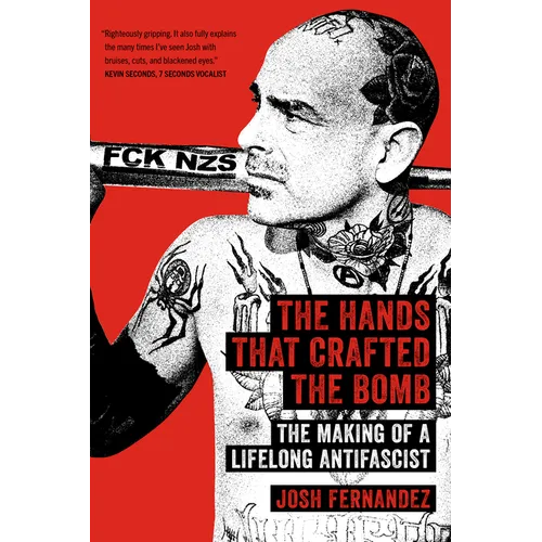 The Hands That Crafted the Bomb: The Making of a Lifelong Antifascist