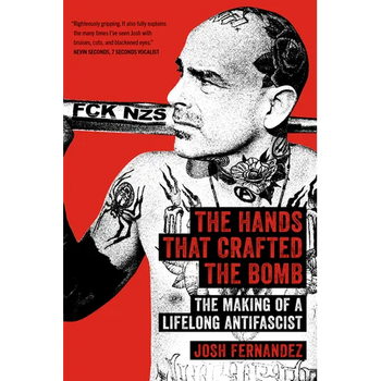 The Hands That Crafted the Bomb: The Making of a Lifelong Antifascist
