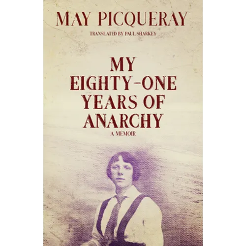 My Eighty-One Years of Anarchy: A Memoir
