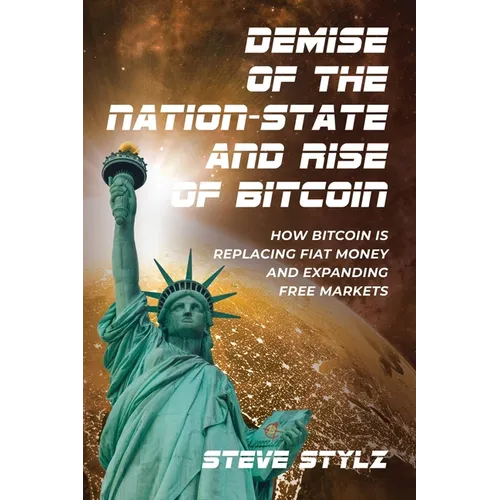 Demise of the Nation-State and Rise of Bitcoin