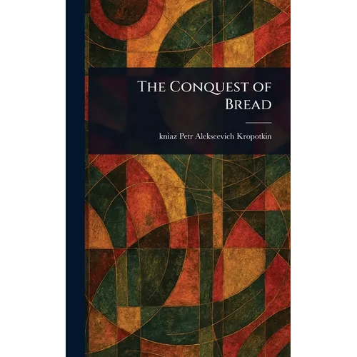 The Conquest of Bread
