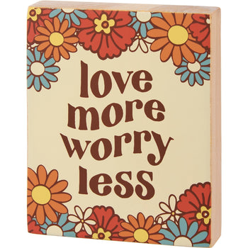 Love More Worry Less Inspo Block Sign | Retro Flowers | 4