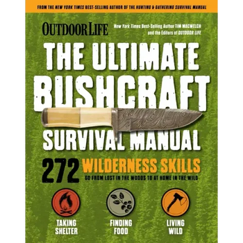 Outdoor Life: Ultimate Bushcraft Survival Manual: 272 Wilderness Skills Survival Handbook Gifts for Outdoorsman