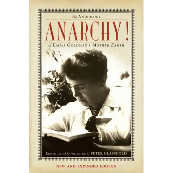 Anarchy!: An Anthology of Emma Goldman's Mother Earth