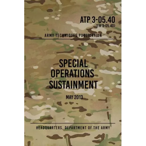 ATP 3-05.40 Special Operations Sustainment: May 2013