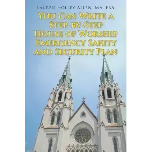 You Can Write a Step-by-Step House of Worship Emergency Safety and Security Plan