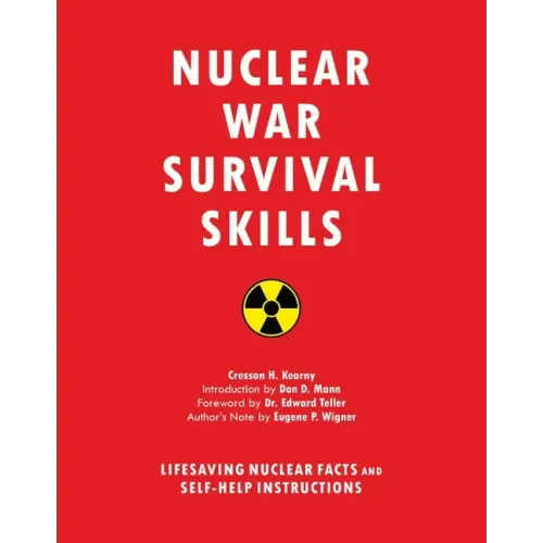 Nuclear War Survival Skills: Lifesaving Nuclear Facts and Self-Help Instructions