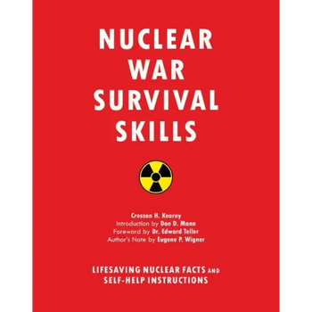 Nuclear War Survival Skills: Lifesaving Nuclear Facts and Self-Help Instructions