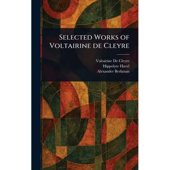 Selected Works of Voltairine De Cleyre
