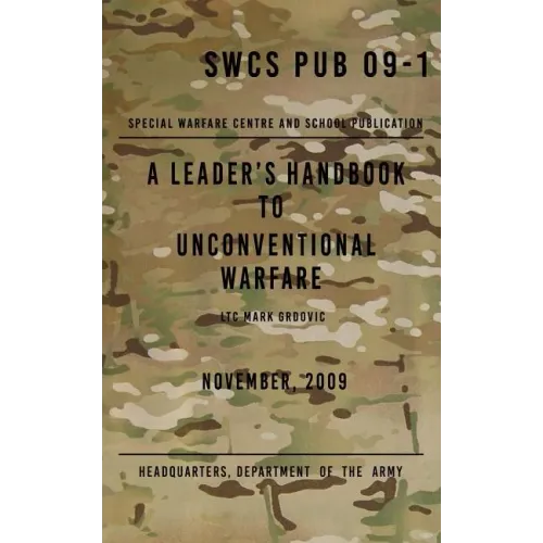 SCWS PUB 09-1 A Leader's Handbook to Unconventional Warfare: November 2009