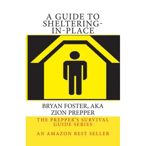A Guide to Sheltering-In-Place: Don't be scared, Don't panic, Shelter-In-Place
