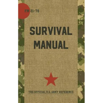 US Army Survival Manual: FM 21-76