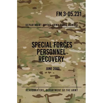 FM 3-05.231 Special Forces Personnel Recovery: June 2003