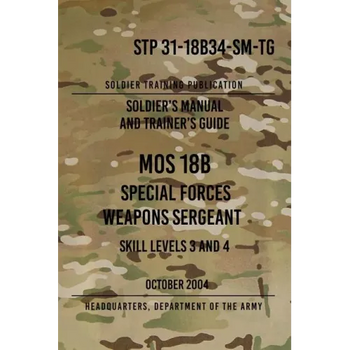 STP 31-18B34-SM-TG MOS 18B Special Forces Weapons Sergeant: 15 October 2004