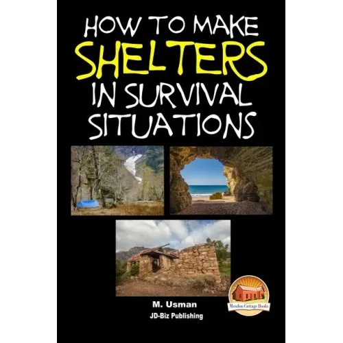 How to Make Shelters In Survival Situations