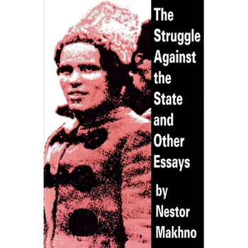 The Struggle Against the State and Other Essays