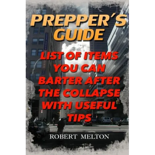 Prepper's Guide: List Of Items You Can Barter after the Collapse With Useful Tips