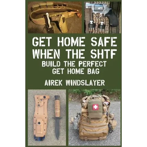 Get Home Safe When the SHTF: Build the Perfect Get Home Bag
