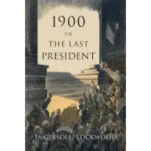 1900: Or, the Last President