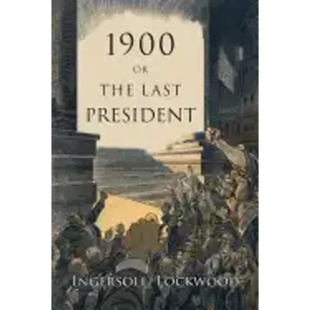 1900: Or, the Last President