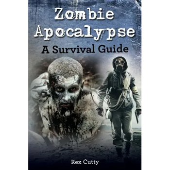 Zombie Apocalypse: A Survival Guide