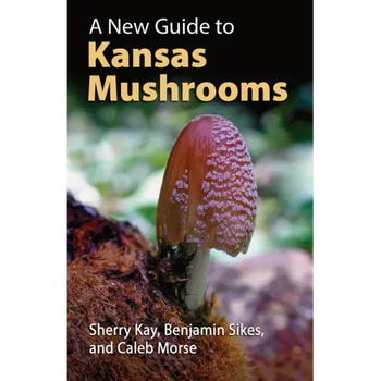 A New Guide to Kansas Mushrooms - Paperback