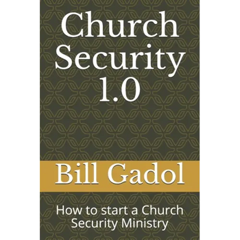 Church Security 1.0: How to start a Church Security Ministry