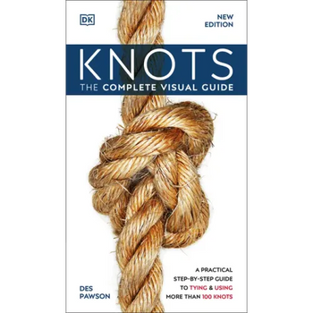 Knots: The Complete Visual Guide