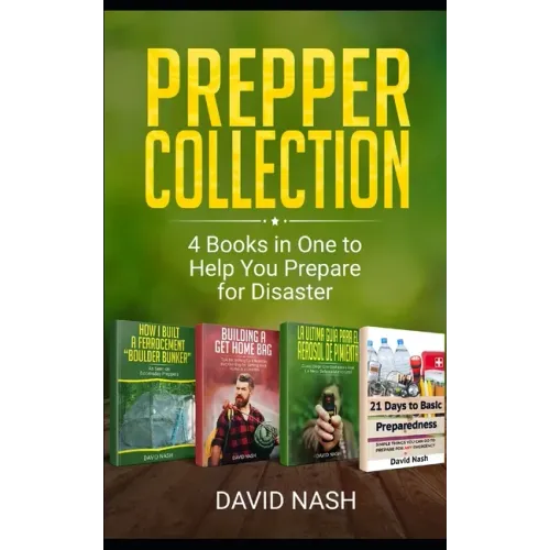 Prepper Collection: 4 Books in one to Help You Prepare for Disaster