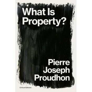 What is Property?: Property is Theft!