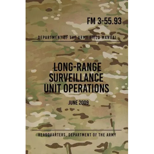 FM 3-55.93 Long-Range Surveillance Unit Operations: June 2009