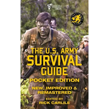 The US Army Survival Guide - Pocket Edition: New, Improved and Remastered