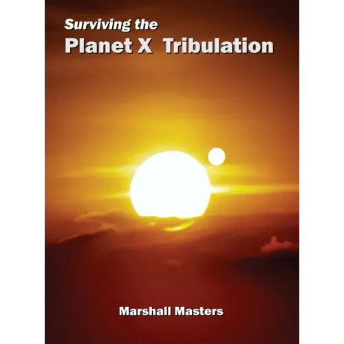 Surviving the Planet X Tribulation: There Is Strength in Numbers (Hardcover)