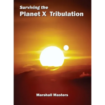 Surviving the Planet X Tribulation: There Is Strength in Numbers (Hardcover)
