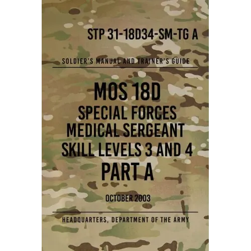 STP 31-18D34-SM-TG A MOS 18D Special Forces Medical Sergeant PART A: Skill Levels 3 and 4