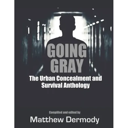 Going Gray: The Urban Concealment and Survival Anthology