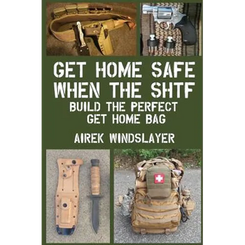 Get Home Safe When the SHTF: Build the Perfect Get Home Bag