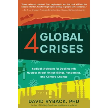 4 Global Crises: Radical Strategies for Dealing with Nuclear Threat, Racial Injustice, Pandemics, and Climate Change